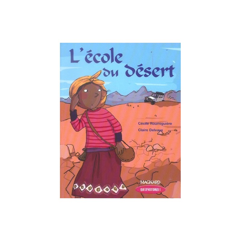 Que d'histoires !  l'école du désert  CE1, série 2 (édition 2005)