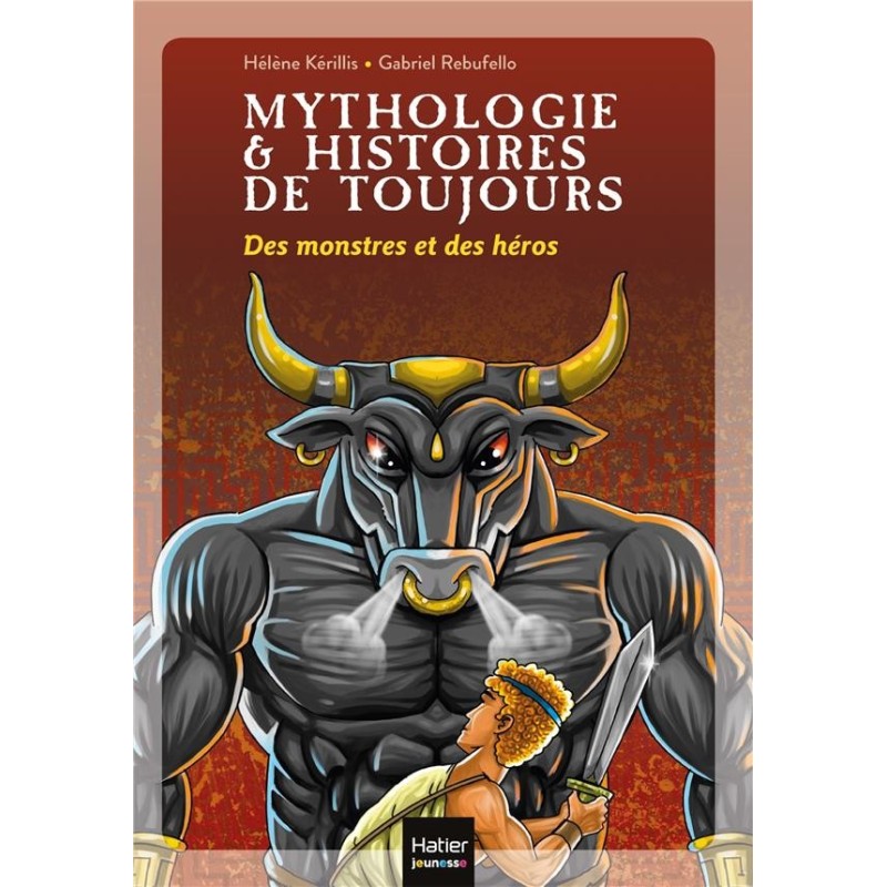 Mythologie & histoires de toujours T.1  des monstres et des héros